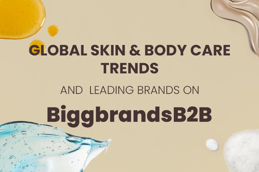 Global Skin & Body Care Trends and Leading Brands on BiggbrandsB2B